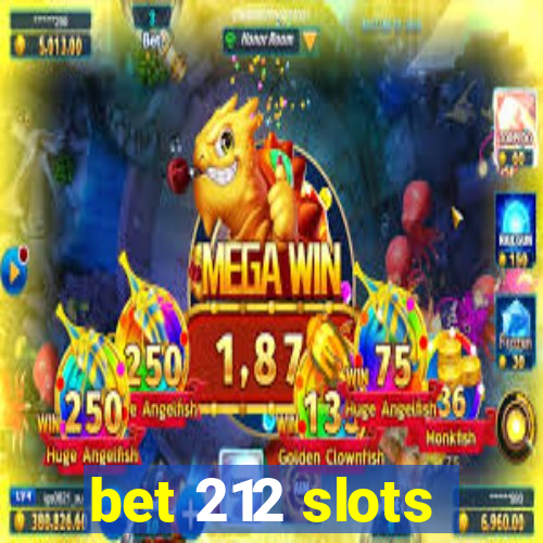 bet 212 slots